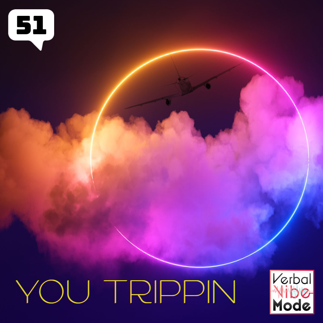 Verbal Vibe Mode Episode 51